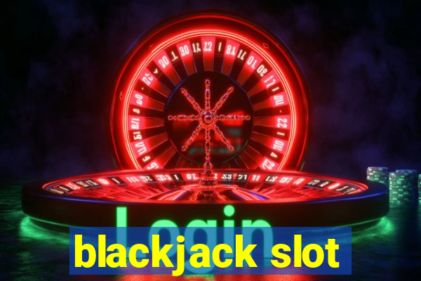 blackjack slot