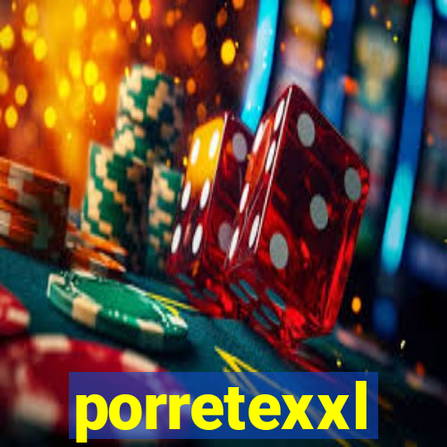 porretexxl