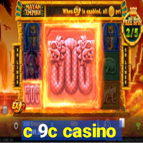 c 9c casino