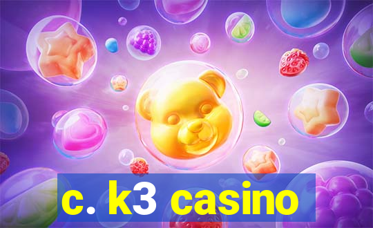 c. k3 casino