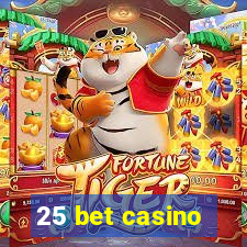 25 bet casino