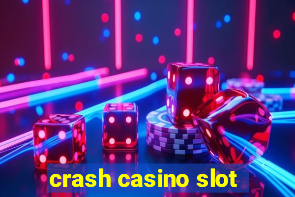 crash casino slot