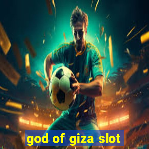 god of giza slot