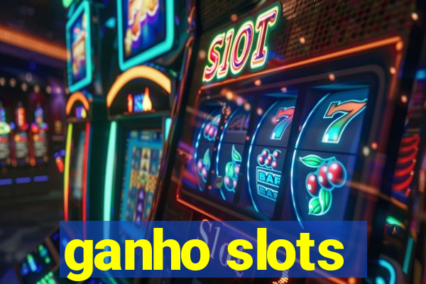 ganho slots