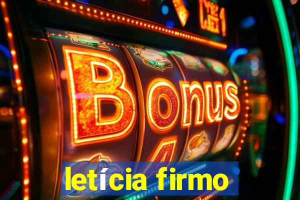 letícia firmo