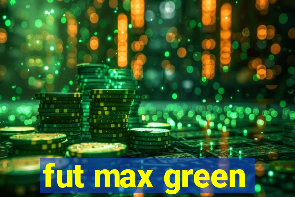 fut max green