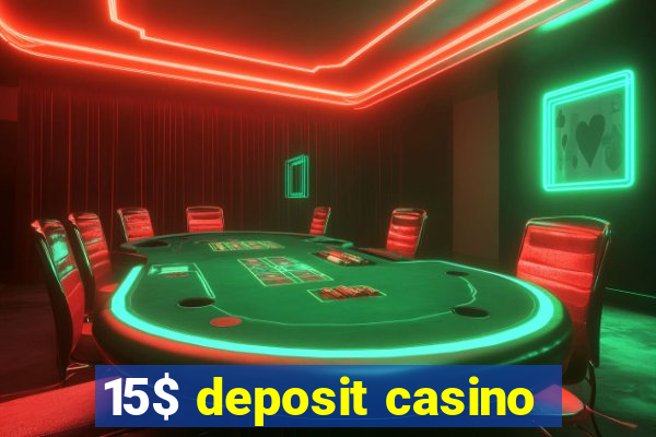 15$ deposit casino