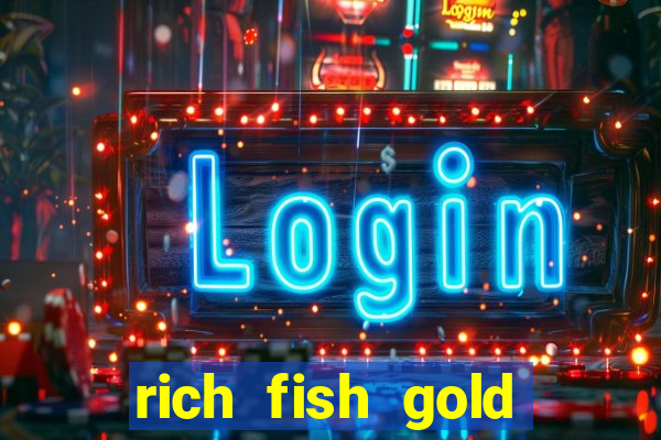 rich fish gold mine win slots