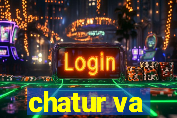 chatur va