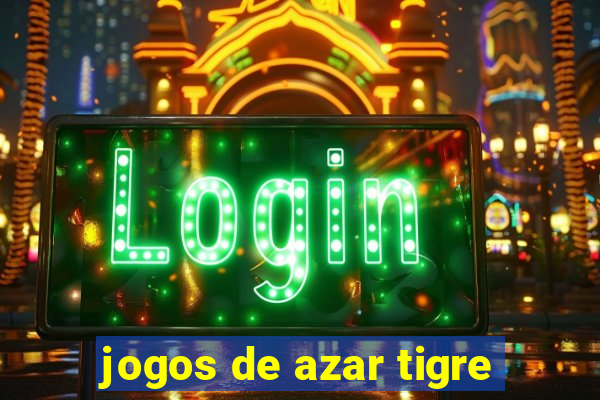 jogos de azar tigre