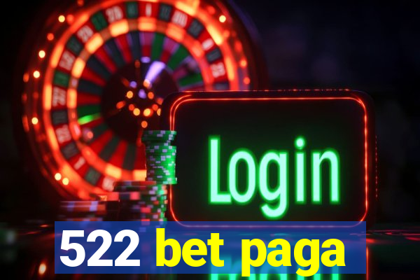 522 bet paga