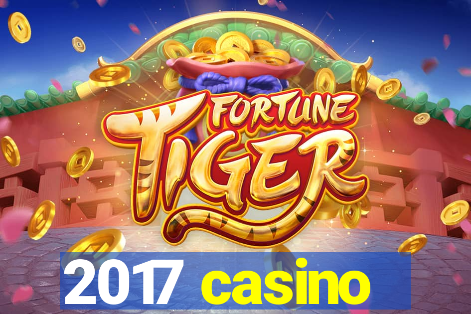 2017 casino