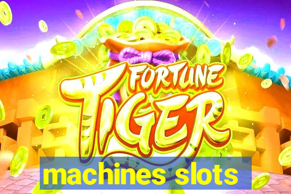 machines slots