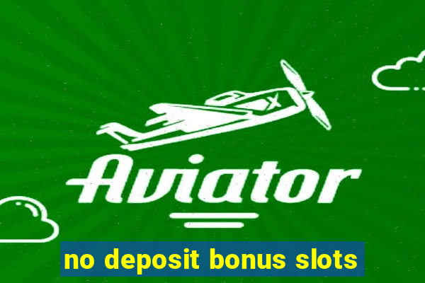 no deposit bonus slots