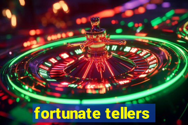 fortunate tellers