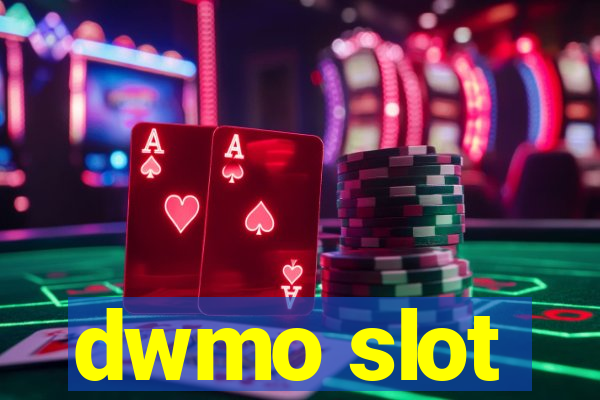 dwmo slot