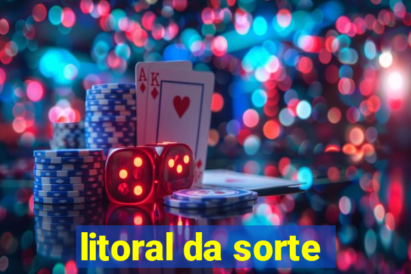 litoral da sorte