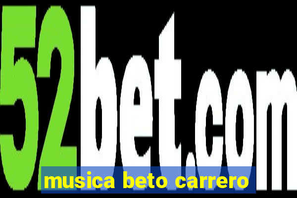 musica beto carrero