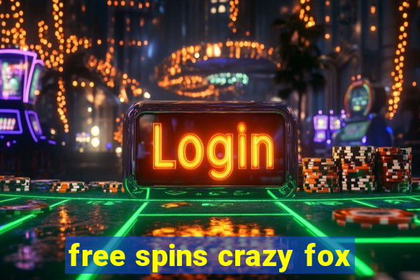 free spins crazy fox