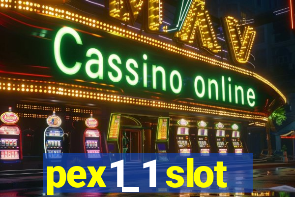 pex1_1 slot