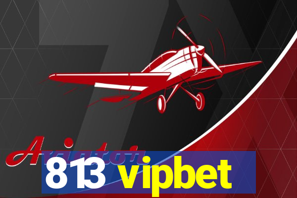 813 vipbet