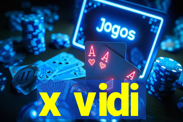 x vidi