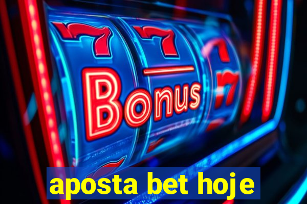 aposta bet hoje