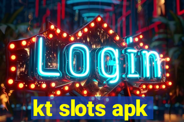 kt slots apk