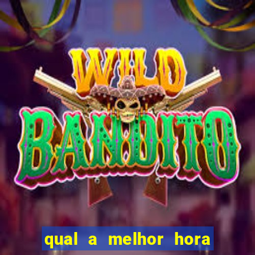 qual a melhor hora para jogar fortune tiger