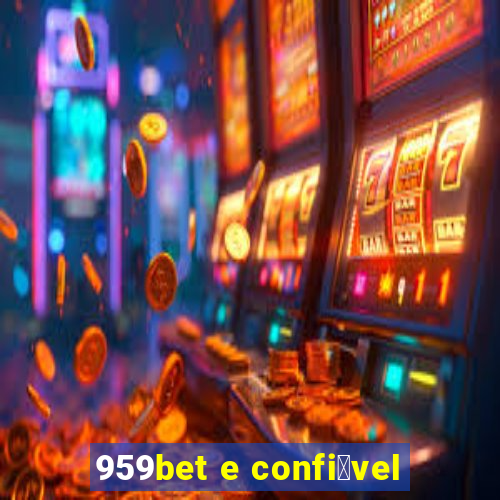 959bet e confi谩vel