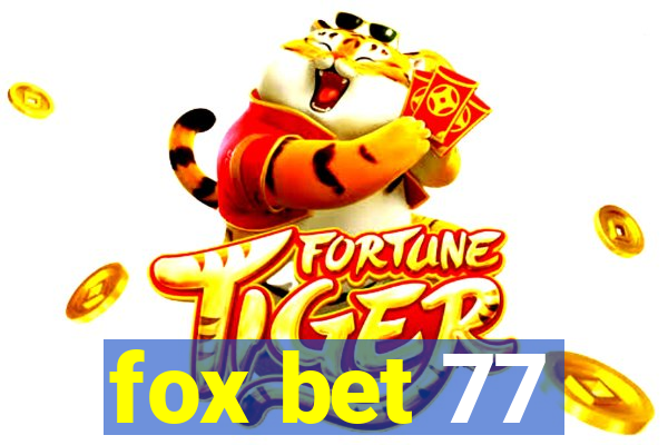 fox bet 77