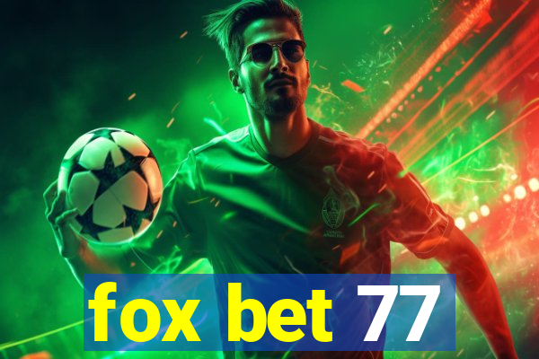 fox bet 77