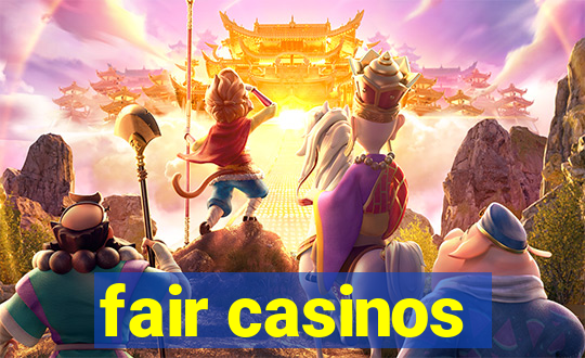 fair casinos