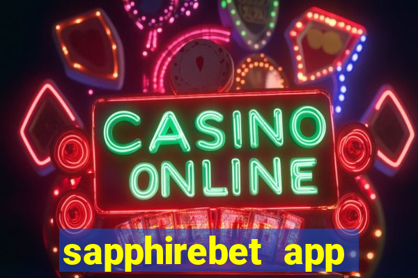 sapphirebet app download apk