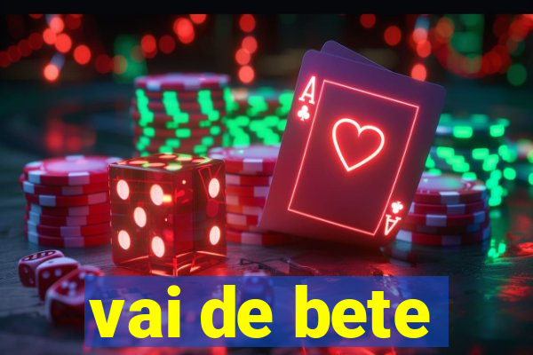 vai de bete