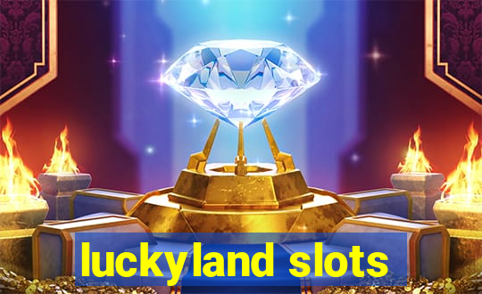 luckyland slots