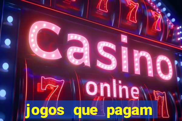 jogos que pagam pra voce jogar