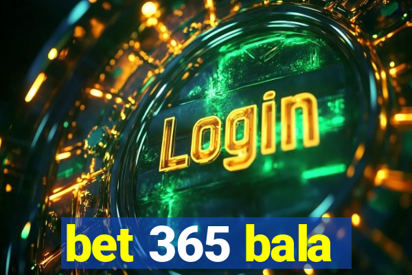 bet 365 bala