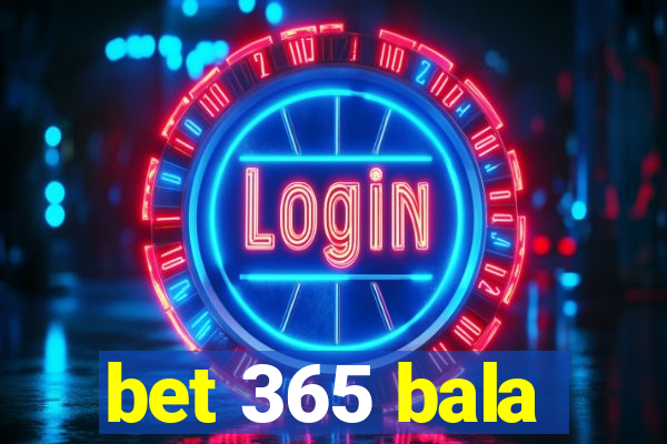 bet 365 bala