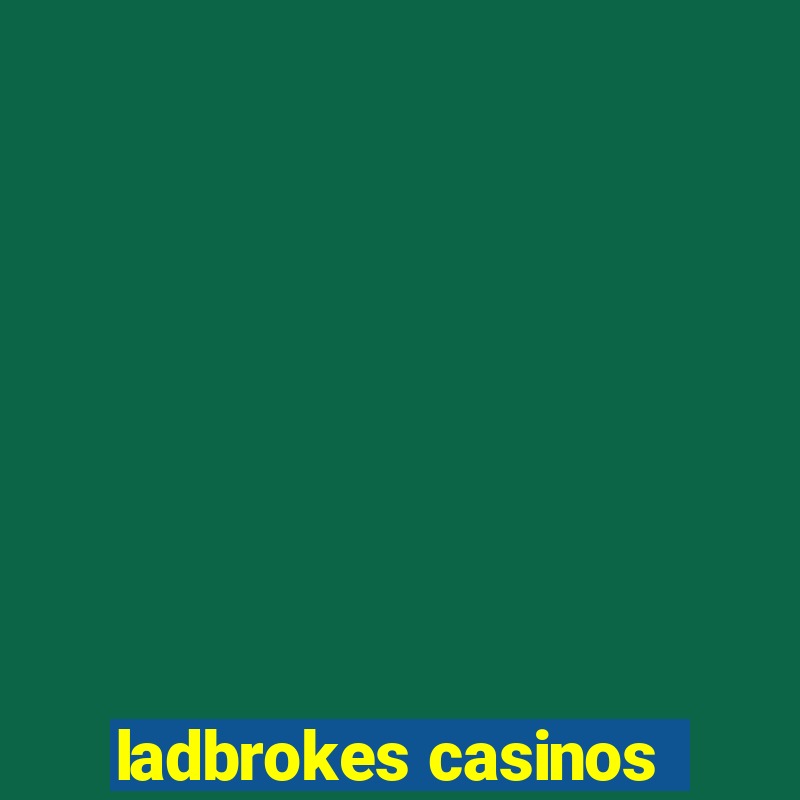 ladbrokes casinos