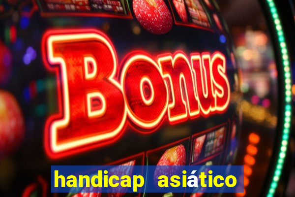 handicap asiático o que é