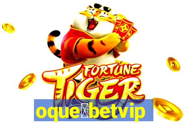 oque茅betvip