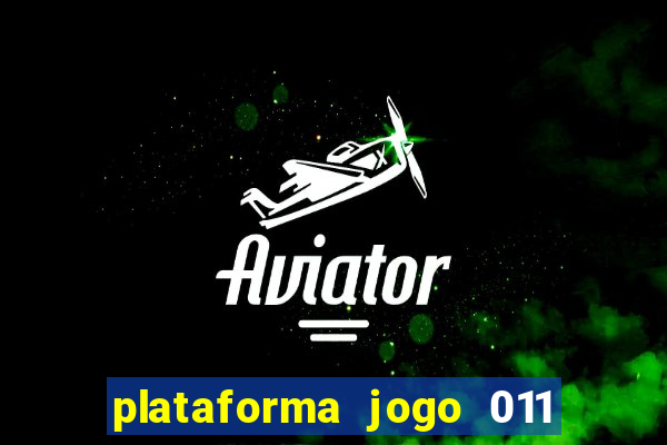 plataforma jogo 011 é confiável