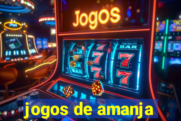 jogos de amanja