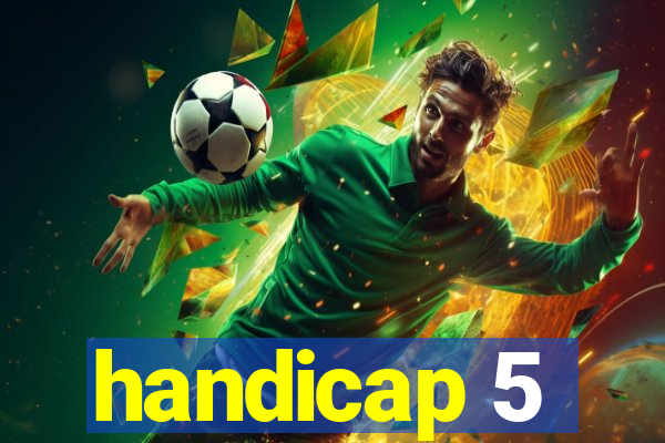 handicap 5