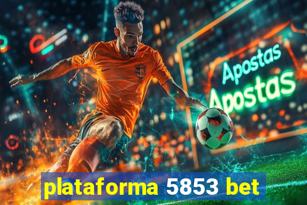 plataforma 5853 bet