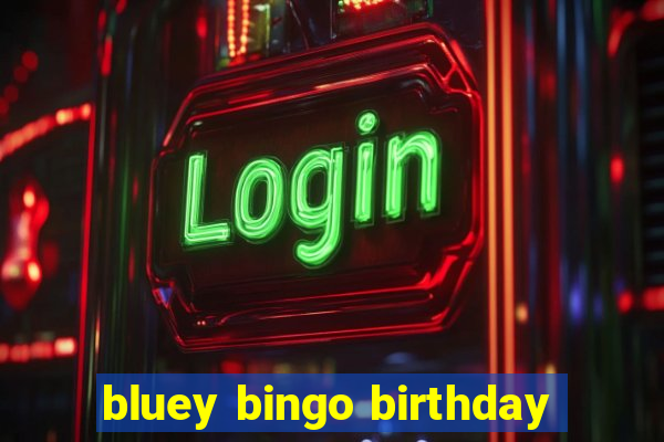 bluey bingo birthday