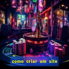 como criar um site de jogos de apostas