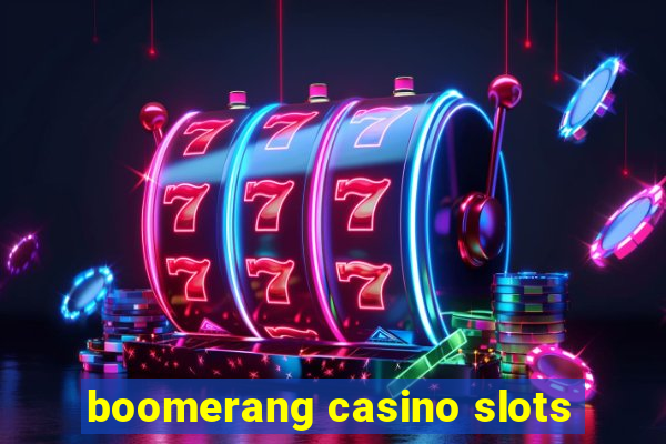 boomerang casino slots