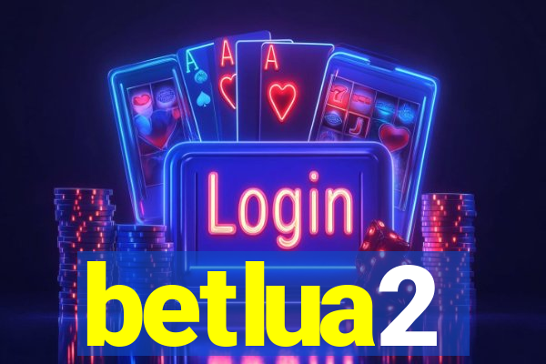 betlua2